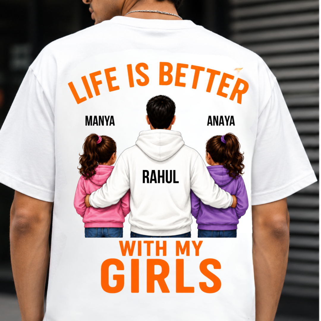 LIFE WITH GIRLS BACK PRINT CUSTOMIZED TEE