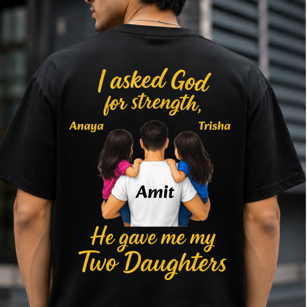 MY DAUGHTERS MY STRENGTH BACK PRINT CUSTOMIZED TEE