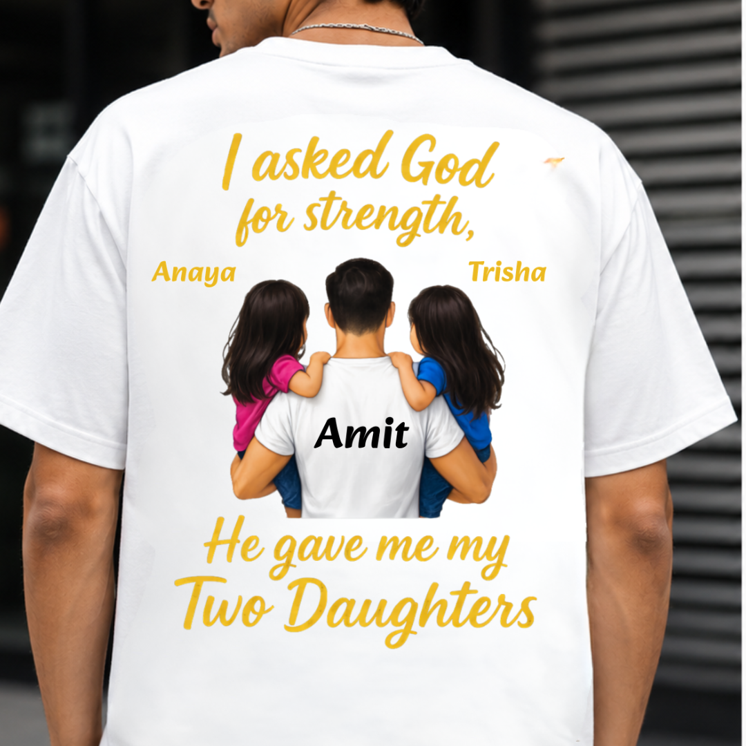 MY DAUGHTERS MY STRENGTH BACK PRINT CUSTOMIZED TEE
