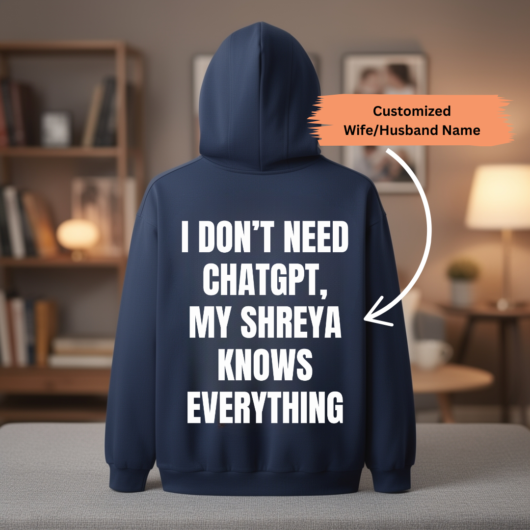 DON'T NEED CHATGPT CUSTOMIZED BACK PRINT HOODIE