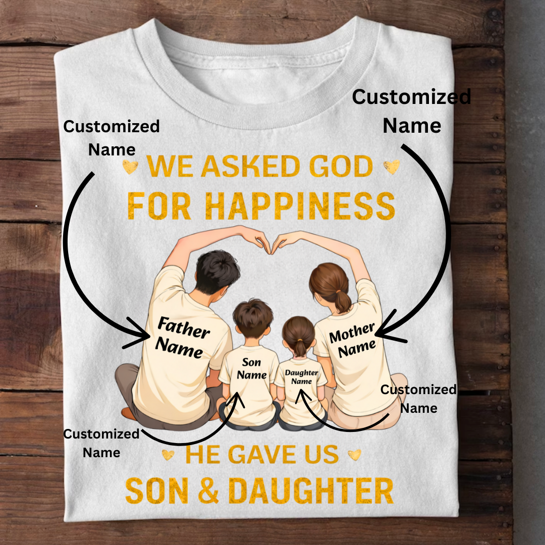 OUR HAPPINESS OUR SON & DAUGHTER CUSTOMIZED TEE