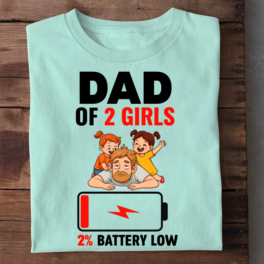 DAD OF 2 GIRLS BATTERY DRAINED