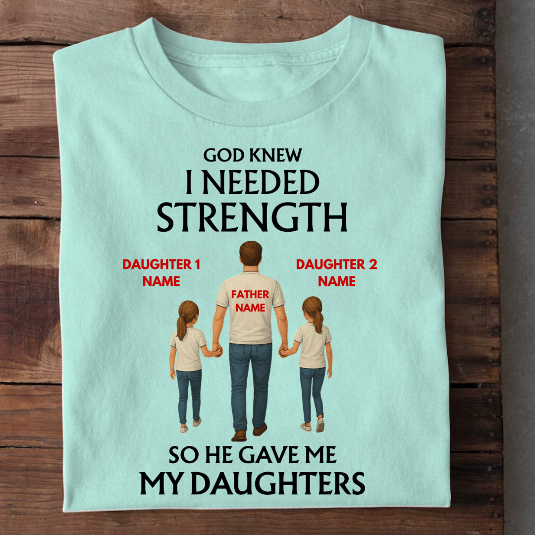 STRENGTH MY DAUGHTERS CUSTOMIZED TEE