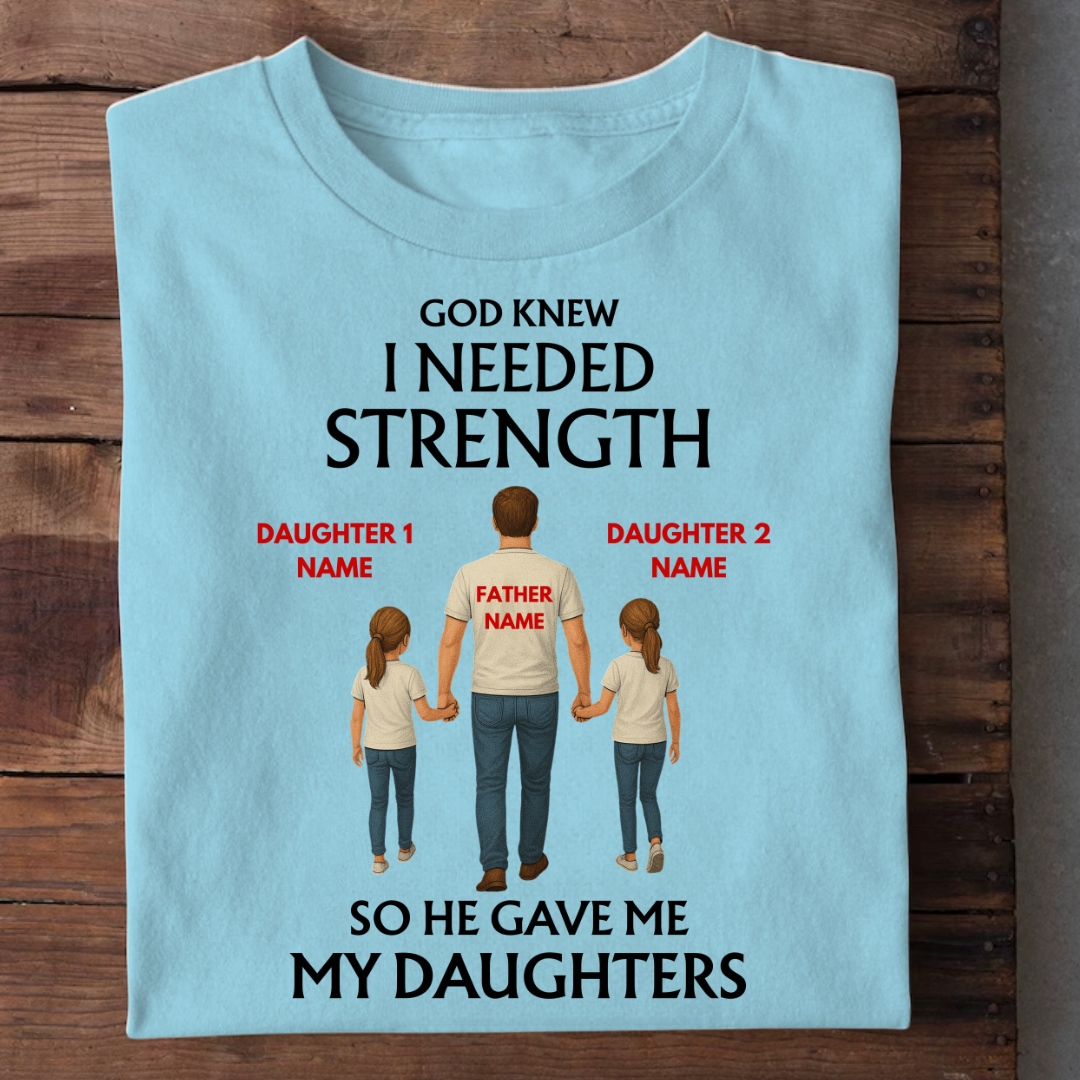 STRENGTH MY DAUGHTERS CUSTOMIZED TEE