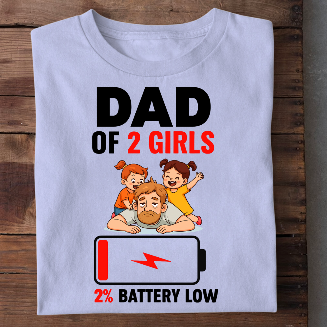 DAD OF 2 GIRLS BATTERY DRAINED