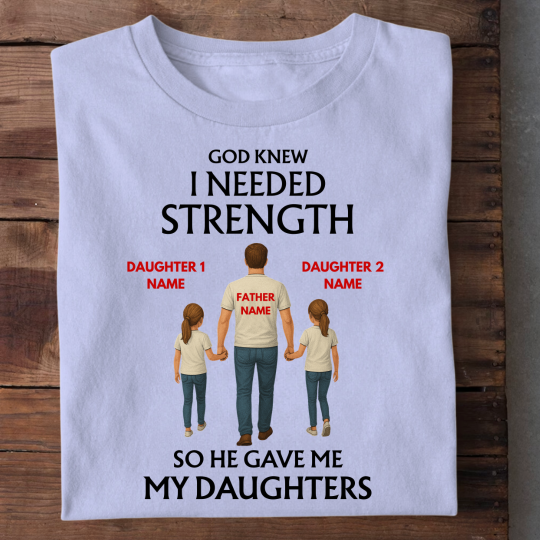 STRENGTH MY DAUGHTERS CUSTOMIZED TEE