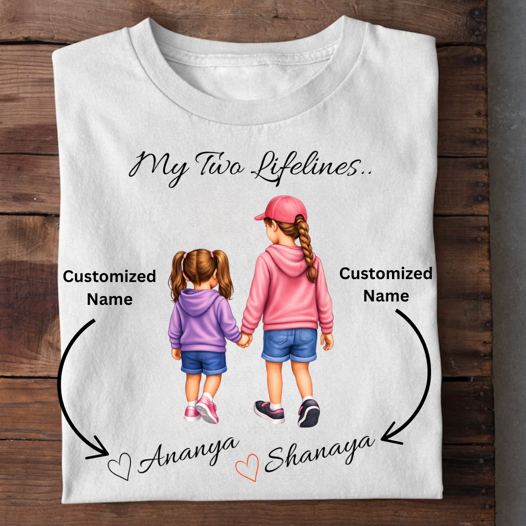 MY LIFELINES MY DAUGHTERS CUSTOMIZED TEE