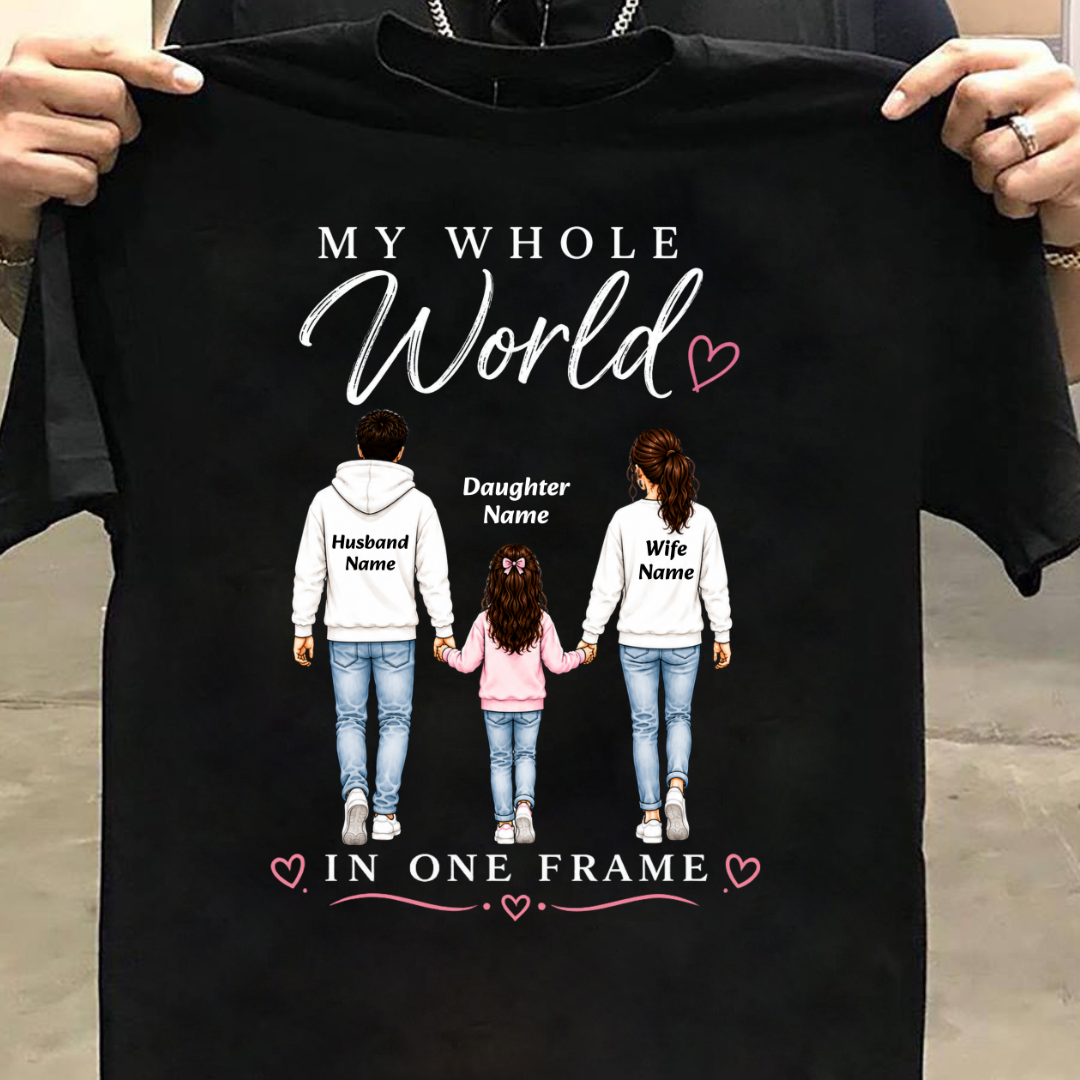 WHOLE WORLD MY DAUGHTER CUSTOMIZED TEE
