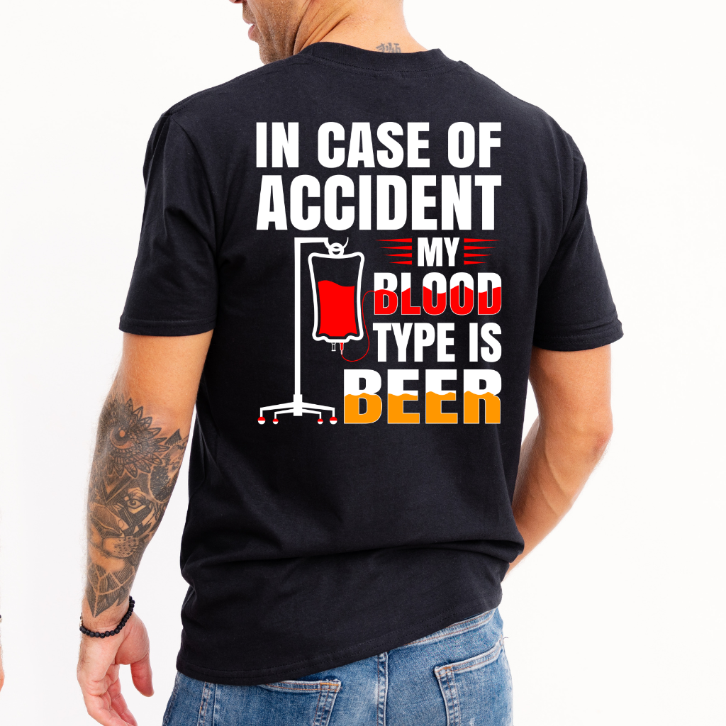 BLOOD TYPE IS BEER - BACK PRINT SHIRT