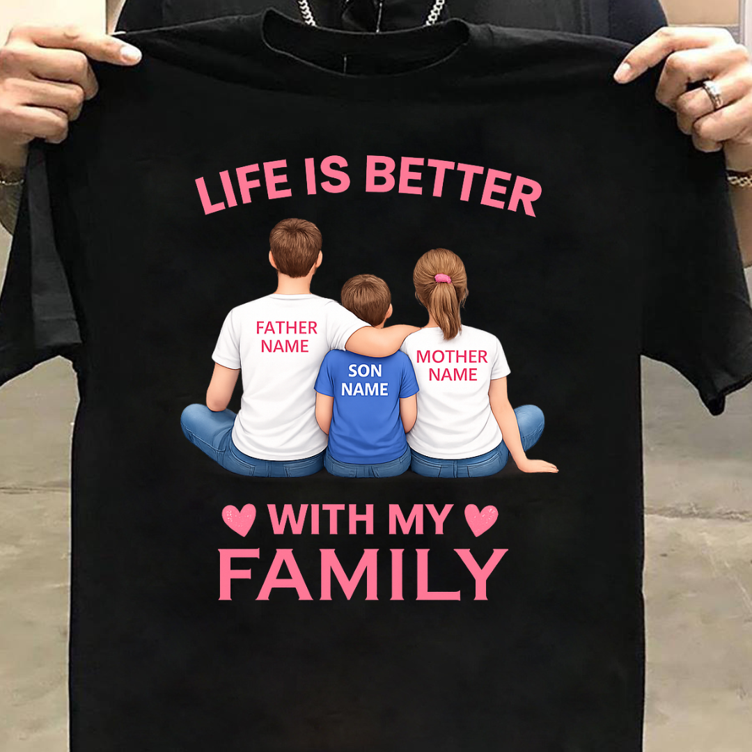 LIFE WITH FAMILY OF ONE SON CUSTOMIZED TEE