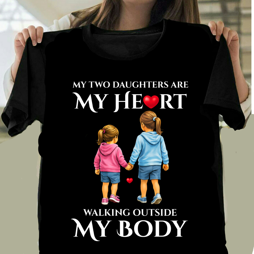 MY TWO DAUGHTERS MY HEART OUTSIDE