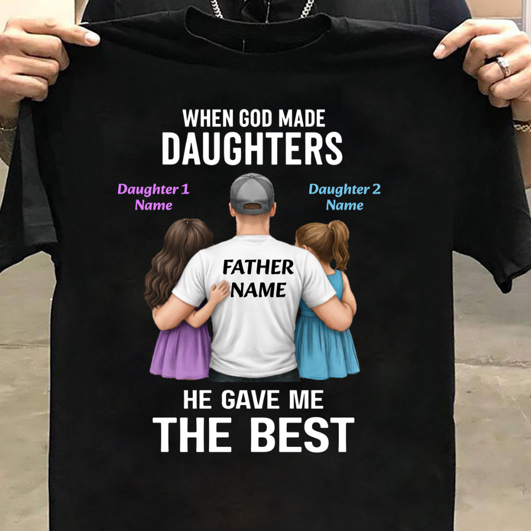 GOD GAVE BEST DAUGHTERS CUSTOMIZED TEE