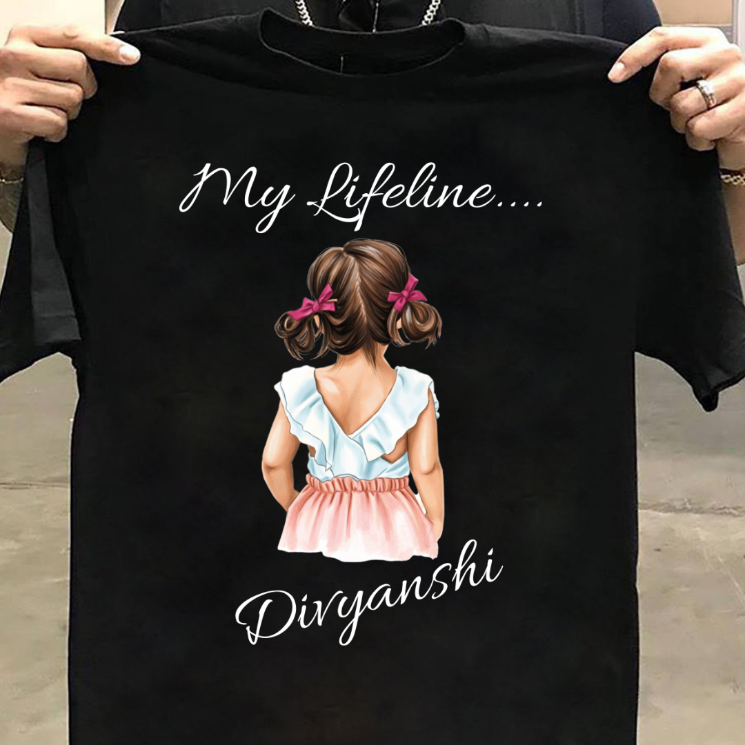 MY DAUGHTER MY LIFELINE CUSTOMIZED TEE