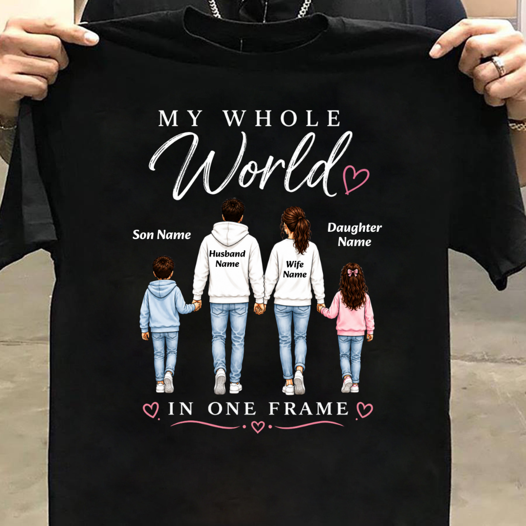 WHOLE WORLD MY SON AND DAUGHTER CUSTOMIZED TEE