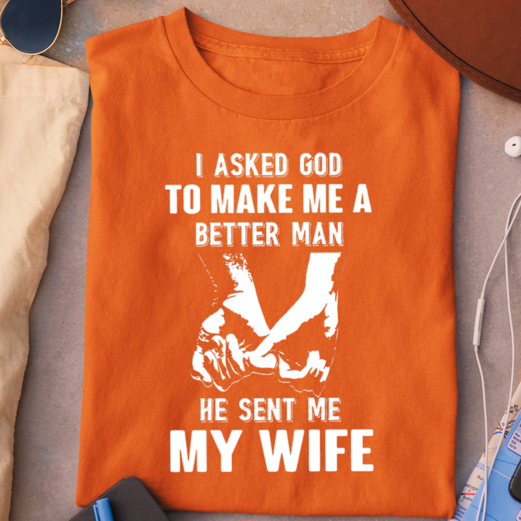 MY WIFE MAKES ME BETTER