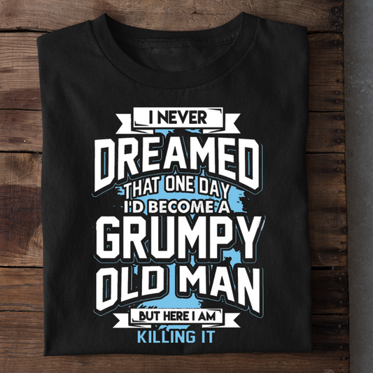 HERE I AM GRUMPY OLD MAN