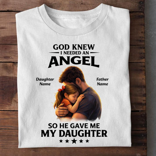 I NEEDED ANGEL DAUGHTER CUSTOMIZED TEE