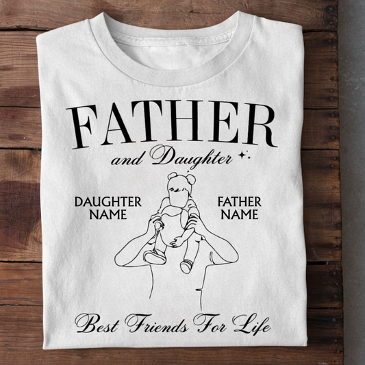 FATHER DAUGHTER BEST FRIEND CUSTOMIZED TEE