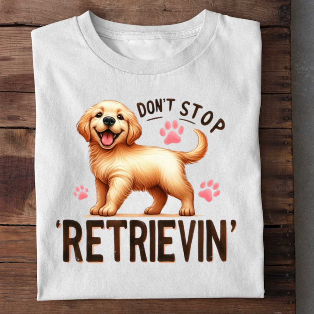 DON'T STOP RETRIEVIN