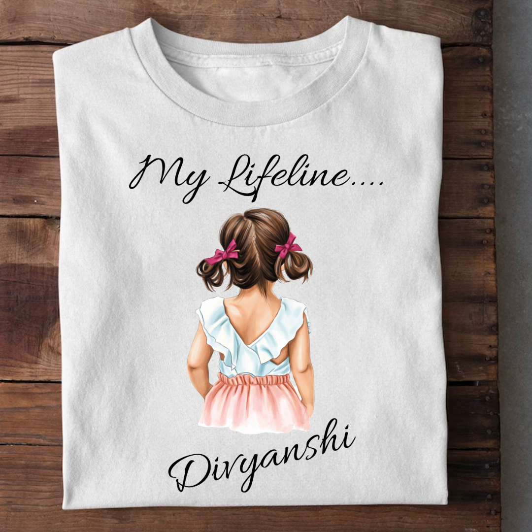 MY DAUGHTER MY LIFELINE CUSTOMIZED TEE
