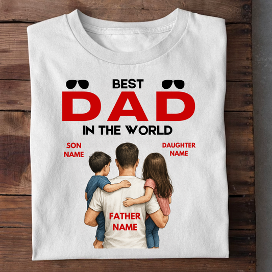BEST DAD IN THE WORLD WITH SON DAUGHTER CUSTOMIZED TEE