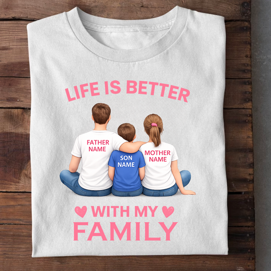 LIFE WITH FAMILY OF ONE SON CUSTOMIZED TEE