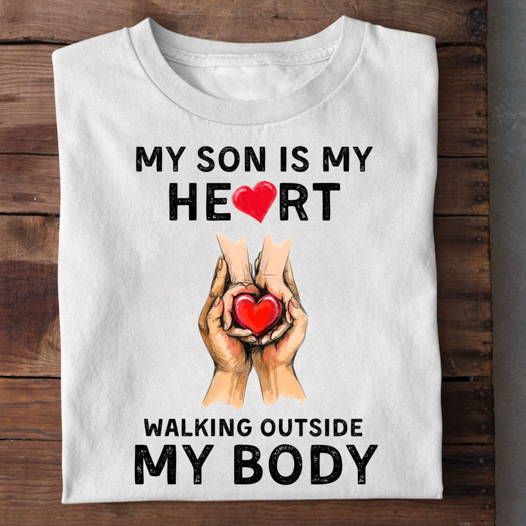 MY SON MY HEART OUTSIDE BODY