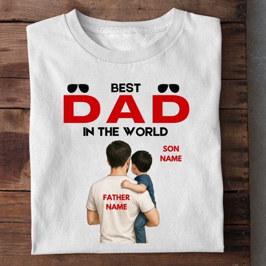 BEST DAD IN THE WORLD WITH SON CUSTOMIZED TEE