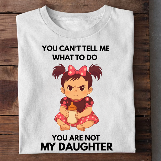 YOU ARE NOT MY DAUGHTER