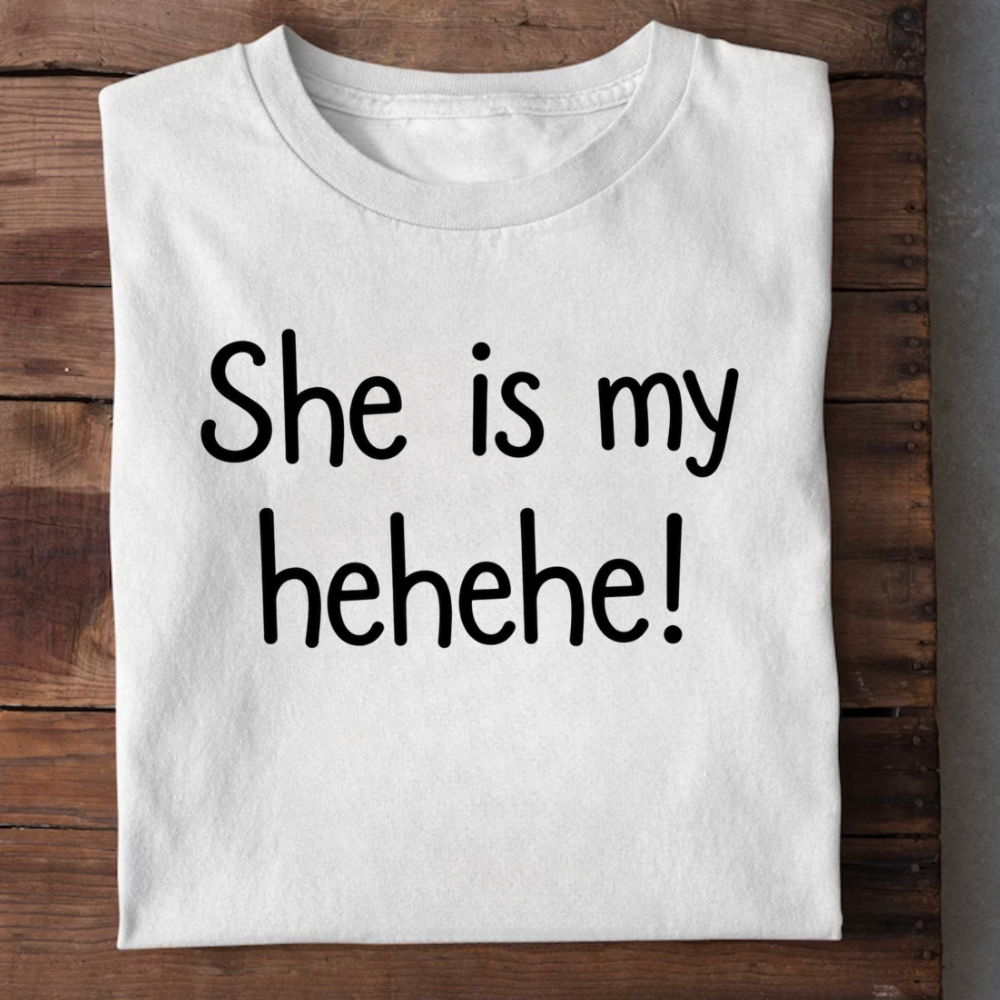 SHE IS MY HEHEHE