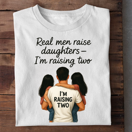 REAL MEN RAISE DAUGHTERS