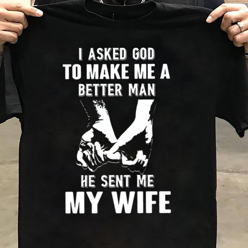 MY WIFE MAKES ME BETTER