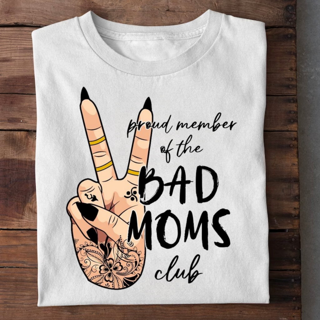 MEMBER BAD MOM CLUB