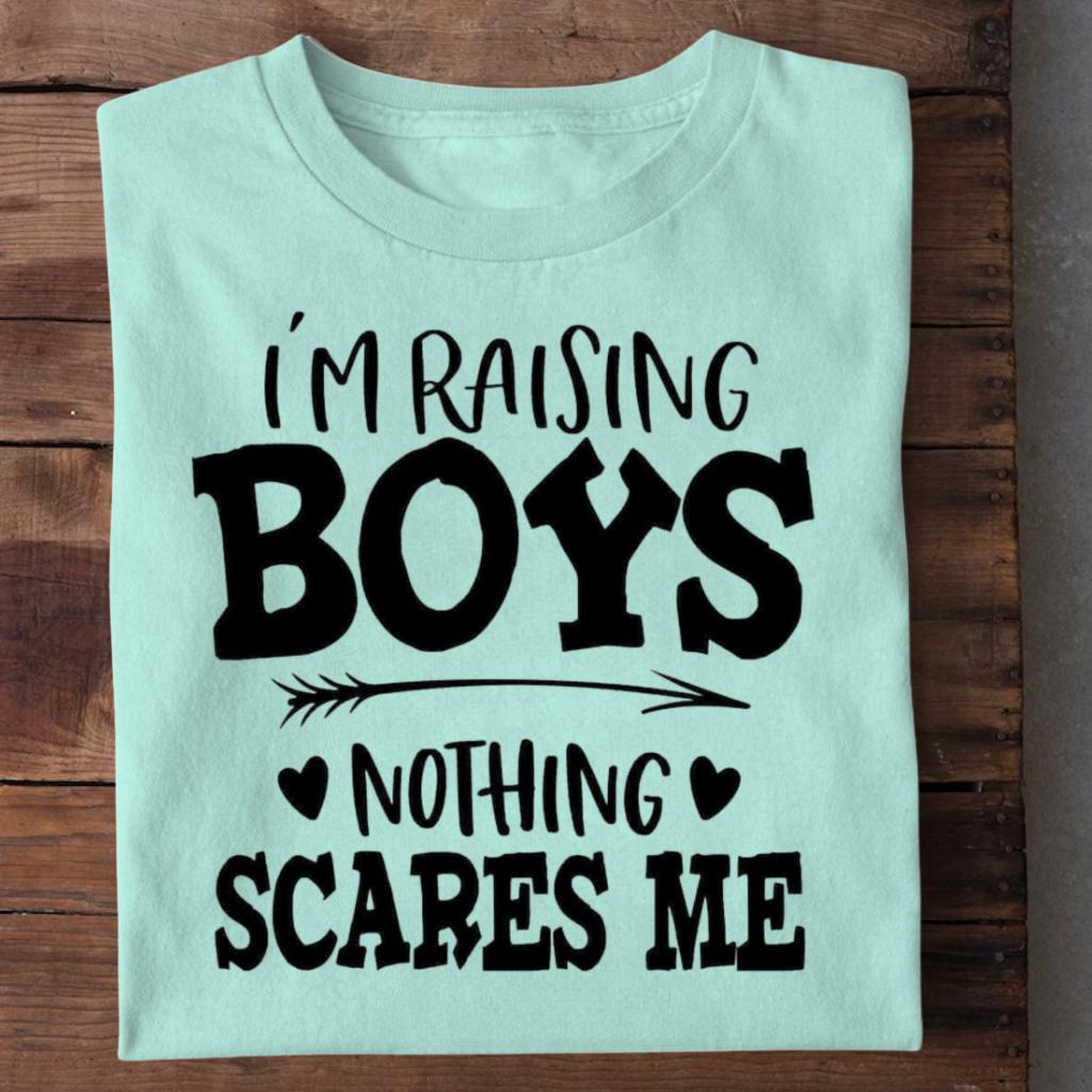 I AM RAISING BOYS