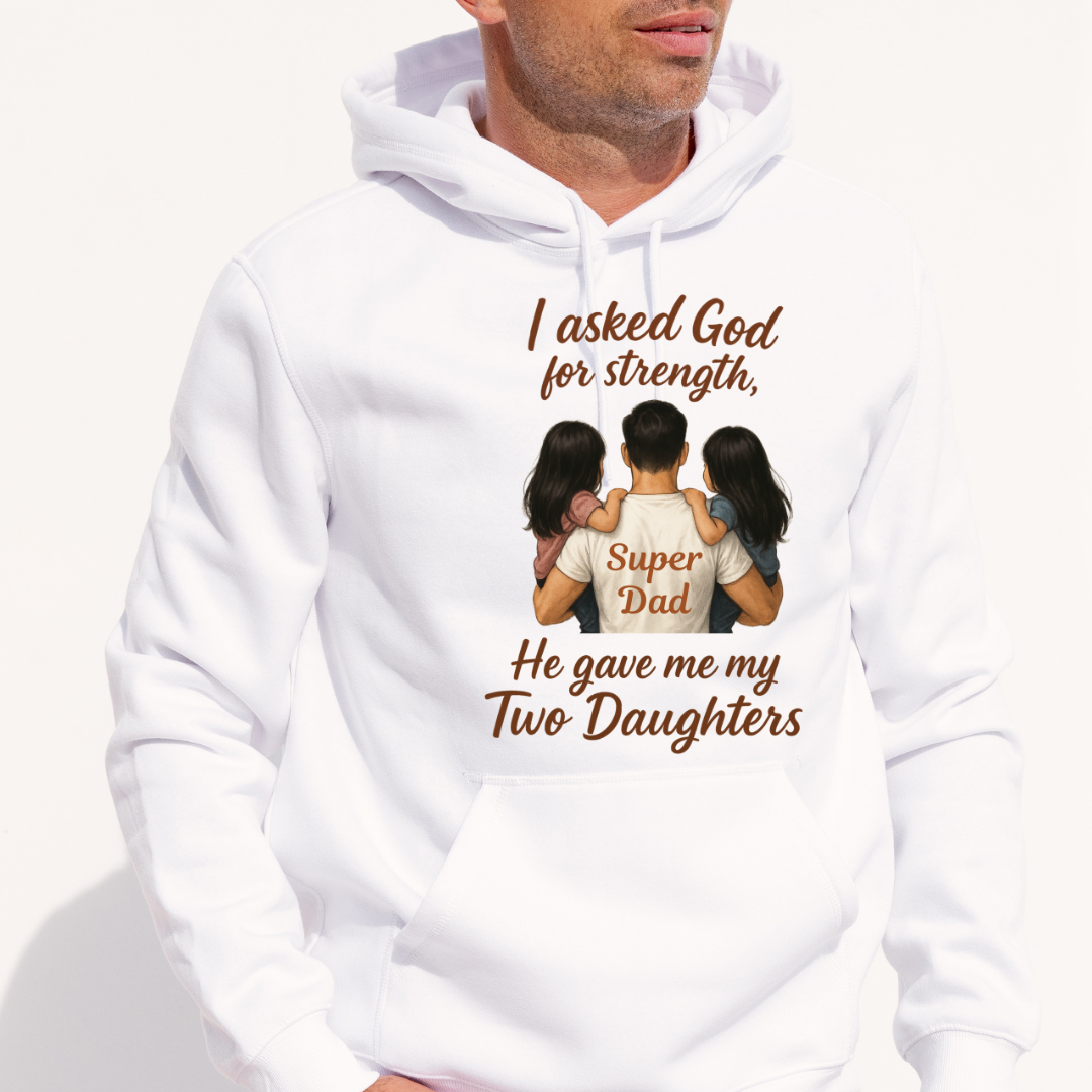 MY STRENGTH MY TWO DAUGHTERS HOODIE