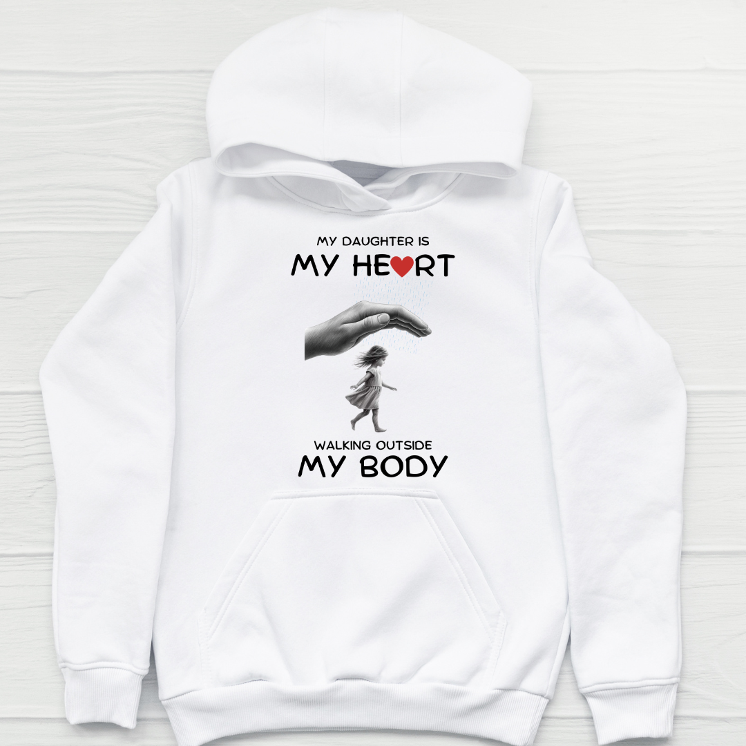 DAUGHTER MY HEART OUTSIDE BODY HOODIE