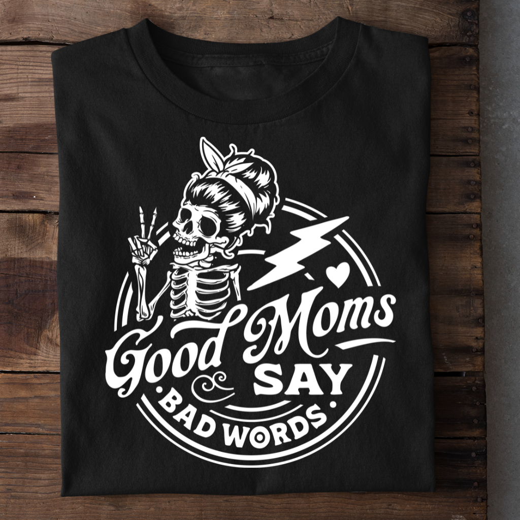 GOOD MOM SAY