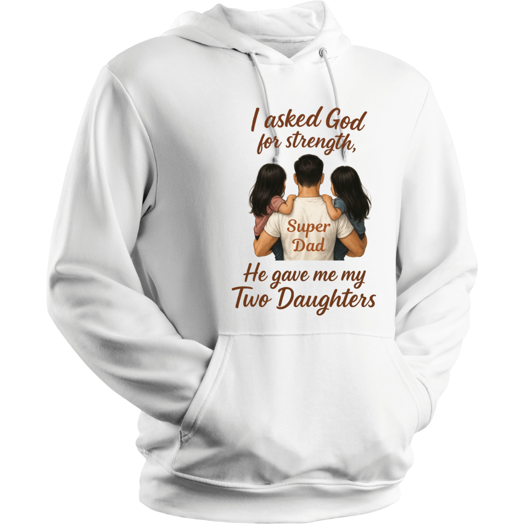 MY STRENGTH MY TWO DAUGHTERS HOODIE