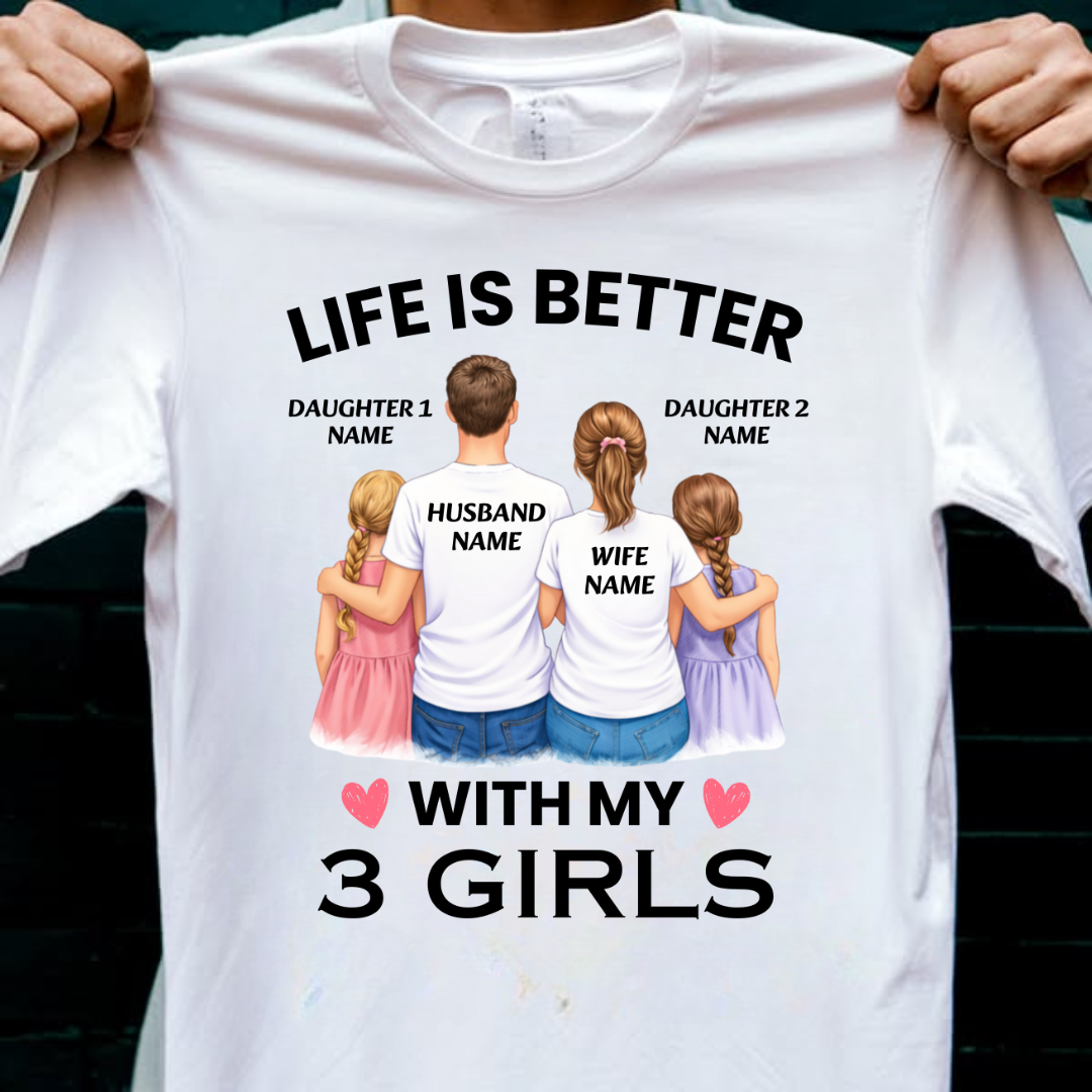 LIFE WITH 3 GIRLS CUSTOMIZED TEE