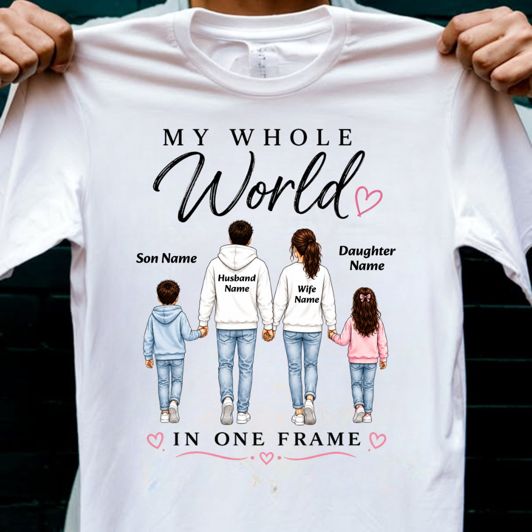 WHOLE WORLD MY SON AND DAUGHTER CUSTOMIZED TEE