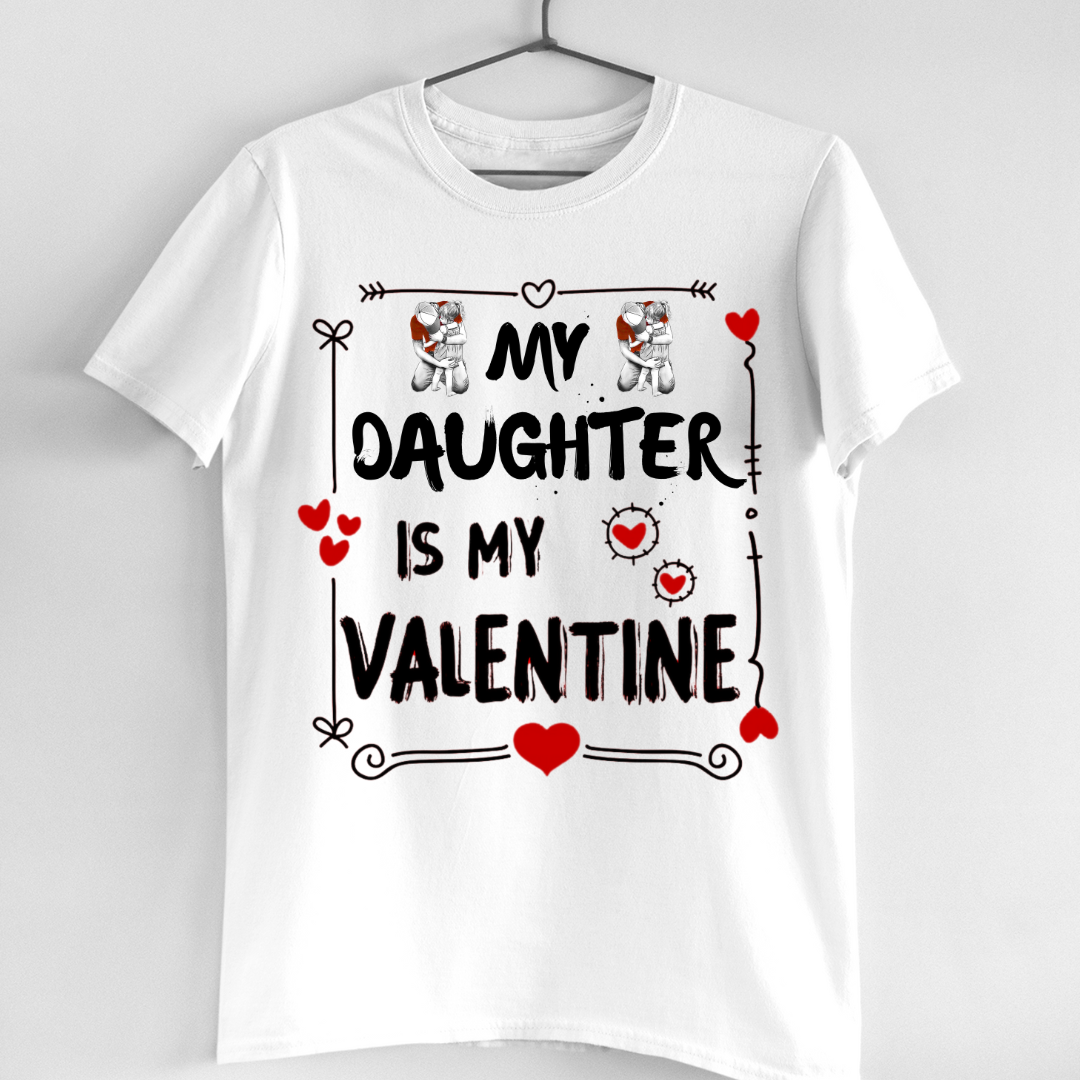 MY DAUGHTER IS MY VALENTINE