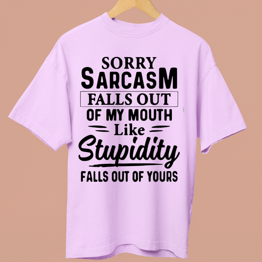 SARCASM FALLS OUT - OVERSIZE SHIRT