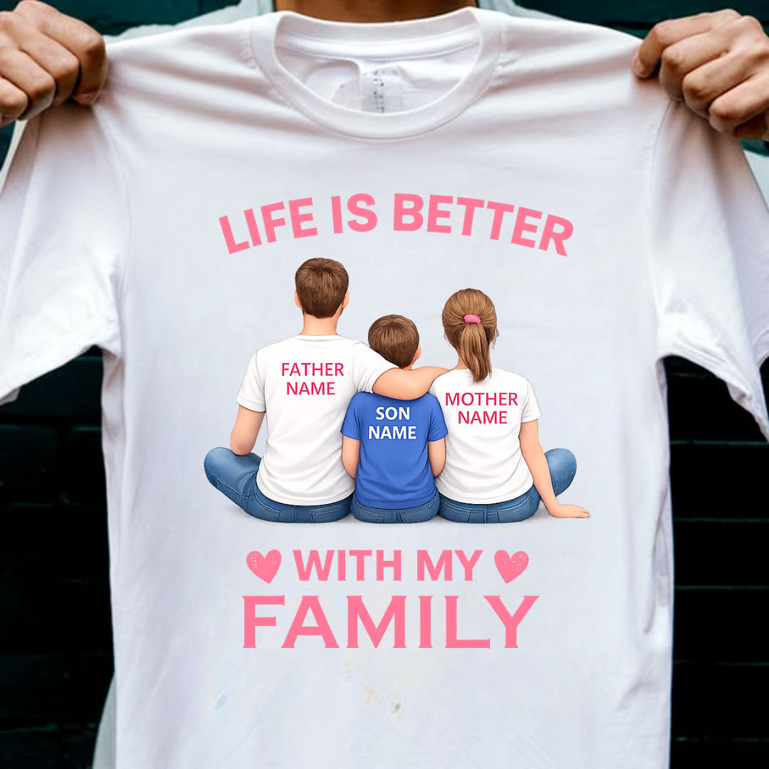 LIFE WITH FAMILY OF ONE SON CUSTOMIZED TEE