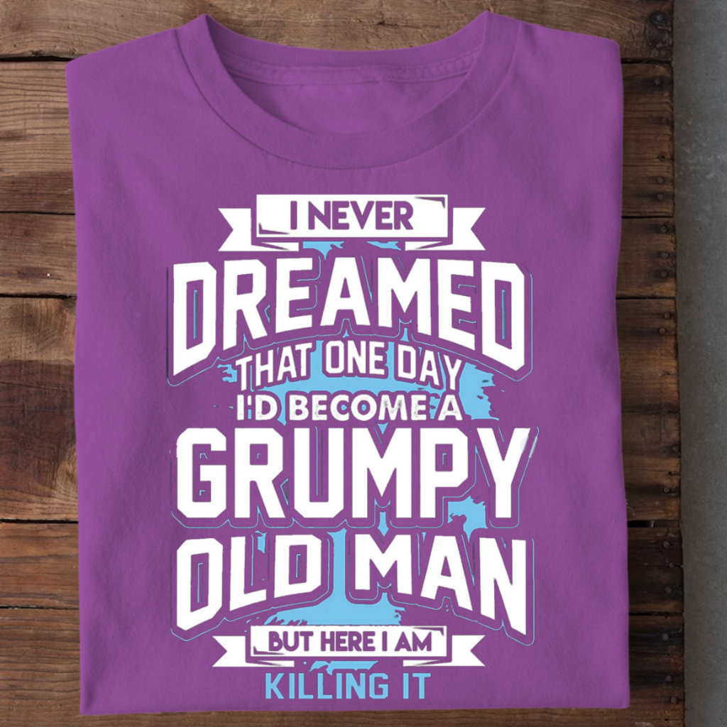 HERE I AM GRUMPY OLD MAN