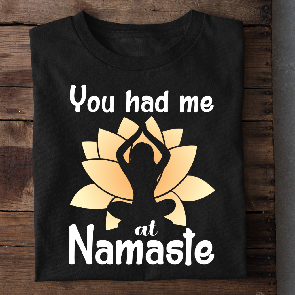 HAD ME AT NAMASTE