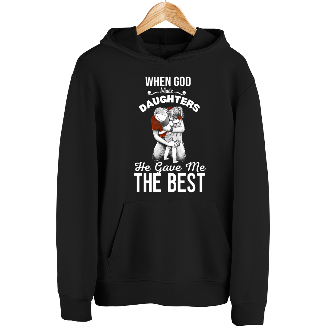 HE GAVE ME BEST DAUGHTER HOODIE