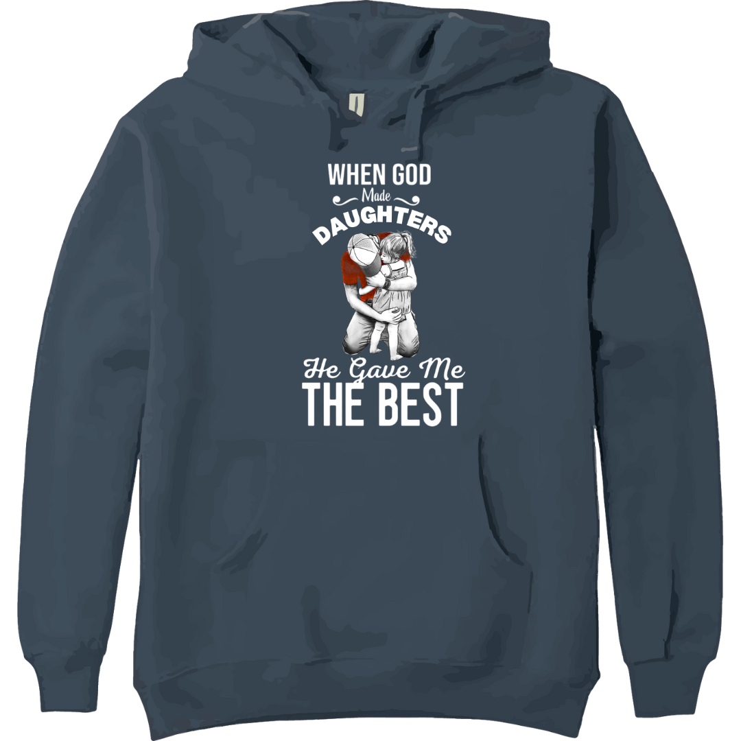 HE GAVE ME BEST DAUGHTER HOODIE