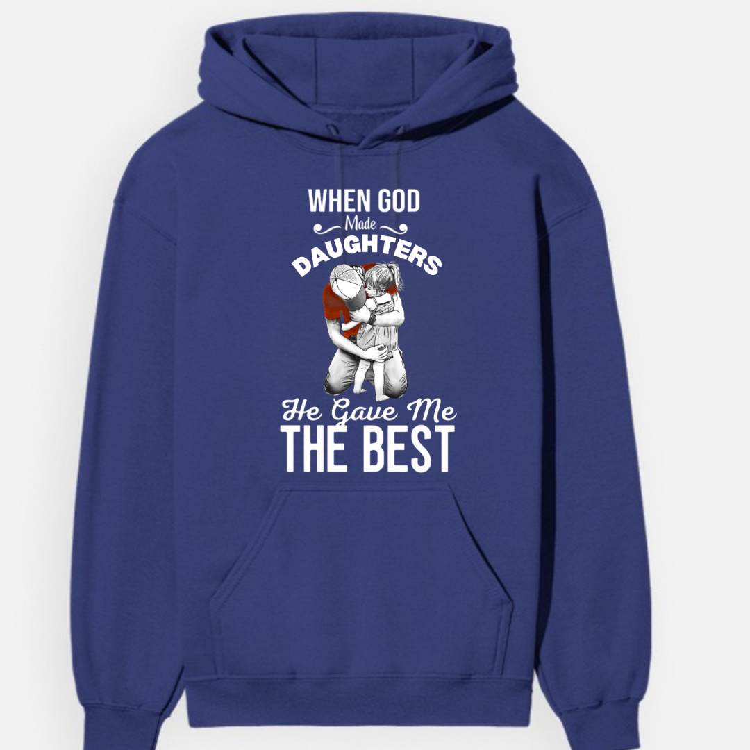 HE GAVE ME BEST DAUGHTER HOODIE