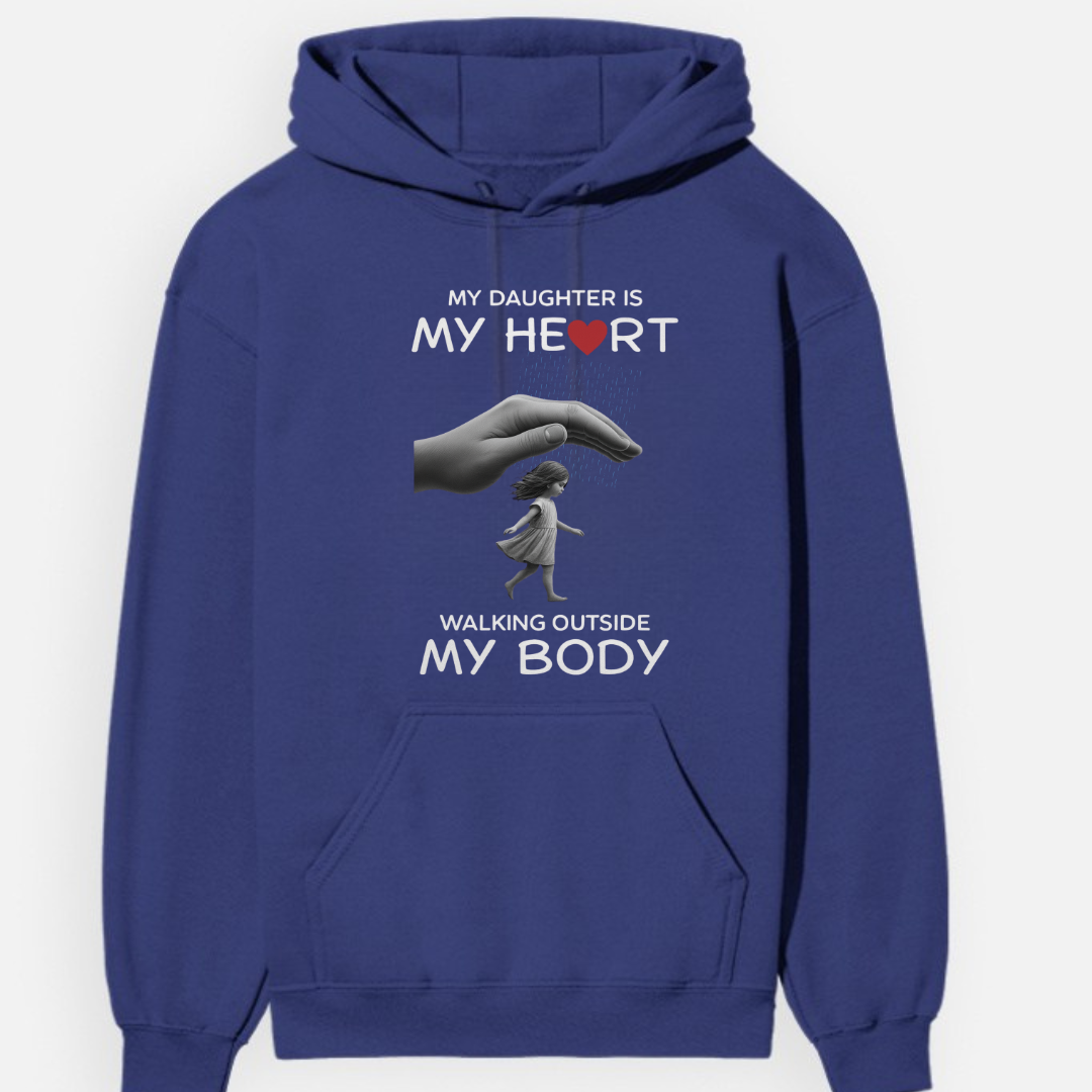 DAUGHTER MY HEART OUTSIDE BODY HOODIE