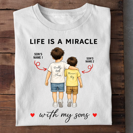 LIFE IS A MIRACLE WITH SONS CUSTOMIZED TEE